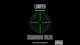 LSniper Tow | Demasiado Valgo | Prod. TQuality Beatz