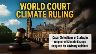 ICJ Advisory Opinion | Obligations of States in Respect of Climate Change Explained