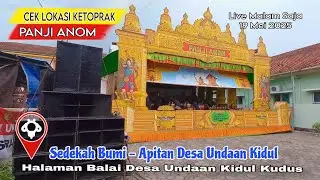 CEK LOKASI KETOPRAK PANJI ANOM LIVE Ds. UNDAAN KIDUL KUDUS 19.05.25