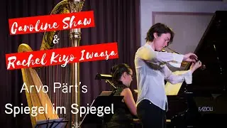Caroline Shaw and Rachel Kiyo Iwaasa perform Arvo Pärt's 'Spiegel im spiegel' | Music on Main