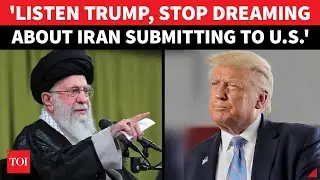 'Listen Trump, Forget...': Iran Leader Khamenei&rsquo;s Explosive English Message To U.S. On Nuclear Row