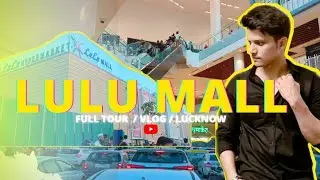 Lulu Mall Lucknow | Asia Largest Mall | Lulu Mall Vlog | Iflah Jamal