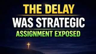 The Delay Around Your Life Was Strategic &mdash; False Assignments Are Being Exposed Now&rdquo;