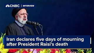 Iran declares five days of mourning after President Raisi's death