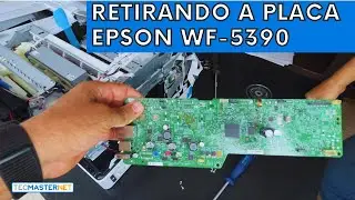 Como Retirar a Placa da Epson WF-C5390