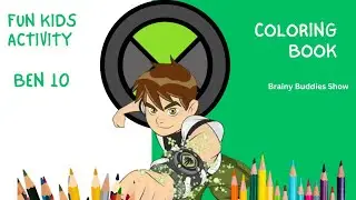 BEN 10 Coloring Book | Fun Kids Activity| Brainy Buddies Show ❤️