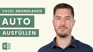 Die Auto-Ausfüllen Funktion in Excel nutzen um Zeit zu sparen | Grundlagen Tutorial