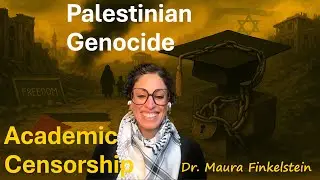 Israel, Palestinian Genocide & Academic Freedom | Dr. Maura Finkelstein Unscripted