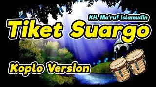 TIKET SUARGO KOPLO | KH Ma'ruf Islamudin Cover by Koplo Ind