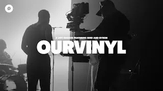 «I'll Always Be There» от Bird и Byron — OurVinyl Sessions