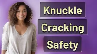 Is Cracking Your Knuckles Daily Safe for Your Joints?