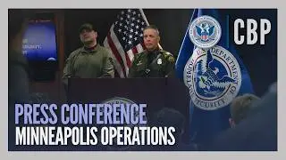 Minneapolis Operations - Press Conference (January 20, 2026)  | CBP