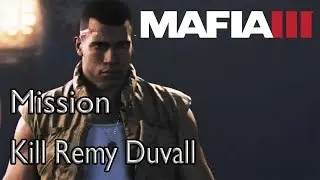 Mafia 3 Mission Kill Remy Duvall