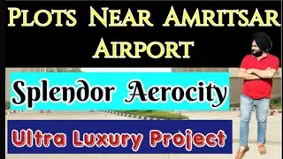 Residential Plots Near Amritsar AirPort | Splendor Aerocity AirPort Road Amritsar #plots #airport