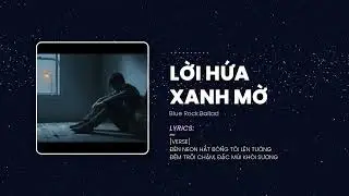 Lời Hứa Xanh Mờ - Lời hứa tan vào mưa đêm... | Blue Rock Ballad