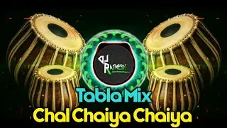 chal chaiya chaiya || Tabla Mix || Dj Mn Mithun Sound Mix
