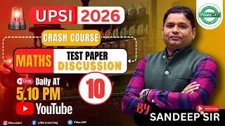UPSI Test paper Discussion | Test paper - 10 | Part -10 | BY SANDEEP SIR (Days - 10)