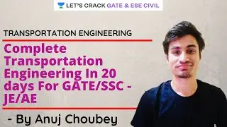 Complete Transportation Engineering In 20 days For GATE/SSC-JE/AE | Anuj Choubey