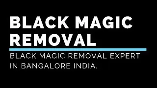 Black Magic Removal Expert In Bangalore India | Black magic specialist (Kannada)