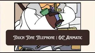 Touch Tone Telephone | OC Animatic