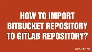 How to Migrate Bitbucket Repo to GitLab Repo?