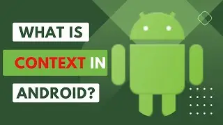 What is context in android? | Android interview question - 2023