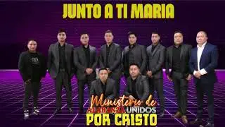 Junto a ti Maria Unidos Por Cristo 