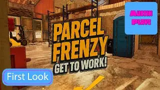 This New Parcel Simulator Is INSANE… | Parcel Frenzy: Get To Work First Look!