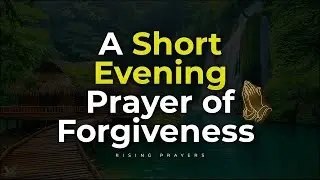 End Your Day with Peace | Prayer of Forgiveness Before Sleep