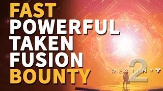 Powerful Taken Fusion Destiny 2 Bounty FAST