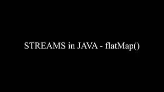 STREAMS JAVA  flatMap
