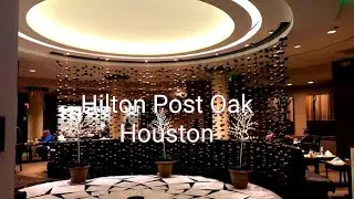 The Post Oak Hilton Hotel | Houston | Review