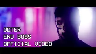 Odter - End Boss Music Video