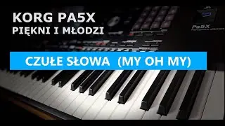 Piękni i Młodzi – Czułe słowa (My Oh My) | Disco Polo Style on KORG Pa5X 🎹