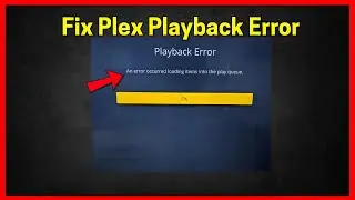 Plex Playback Error on Samsung TV (Quick fix)