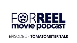 ForReel Movie Podcast | The Tomatometer, Polarization, And Representation
