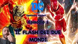 #DCP - Episodio 1 - Il Flash dei due mondi
