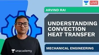 Understanding Convection Heat Transfer |  Mechanical Engineering | Arvind Rai
