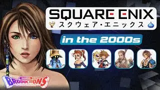 Square Enix in the 2000s | The Merging of Two Legacies