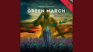 The Green March / Sawt al Hassan (Electric Guitar and Orchestra)