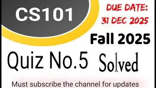 CS101 quiz 5 solved fall 2025 | current quiz solution #vuquiz #vuassignments #virtualuniversity