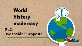 World History made Easy Pt.2: Inside 19c Europe#1/ world history lecture, europe history