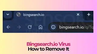 Bingsearch.io Virus Redirects - Removal Guide [2025]