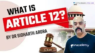 What is Article 12? What is State? UPSC CSE | Dr Sidharth Arora