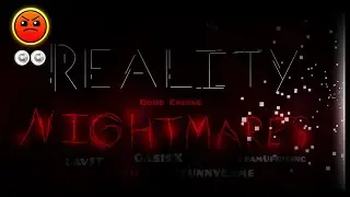 Reality Nightmares by kakemancool (Harder 6 stars) [2 coins] {Feature} -Geometry Dash-