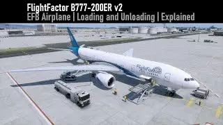FlightFactor Boeing 777 v2 | Loading and Unloading | X-Plained