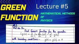 lecture 5/Green function||Green Function in mathematical physics| Green Function example nd solution