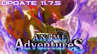 TODO SOBRE LA UPDATE 11.7.5 🛸 ANIME ADVENTURE