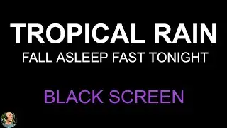 Fall Asleep with Tropical Rain Sounds For Sleeping, BLACK SCREEN NO THUNDER Rain by Still Point