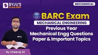 Previous Year Mechanical Engineering Questions Paper for BARC 2023 Exam | Important Topics Discussed